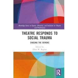 Theatre Responds to Social Trauma: Chasing the Demons
