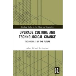 Upgrade Culture and Technological Change: The Business of the Future