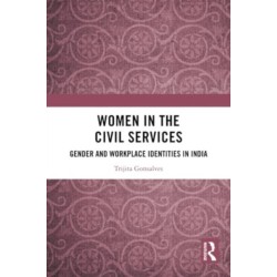Women in the Civil Services: Gender and Workplace Identities in India