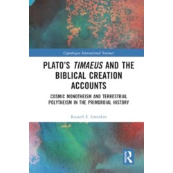 Plato’s Timaeus and the Biblical Creation Accounts: Cosmic Monotheism and Terrestrial Polytheism in the Primordial History