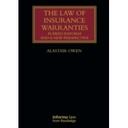 The Law of Insurance Warranties: Flawed Reform and a New Perspective