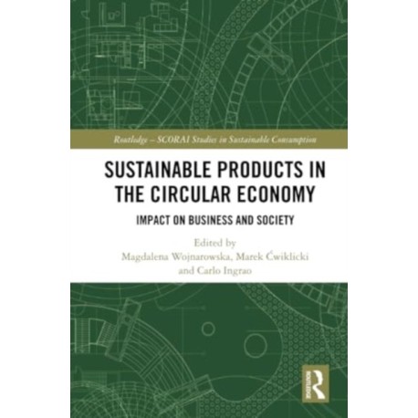 Sustainable Products in the Circular Economy: Impact on Business and Society