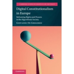 Digital Constitutionalism in Europe: Reframing Rights and Powers in the Algorithmic Society
