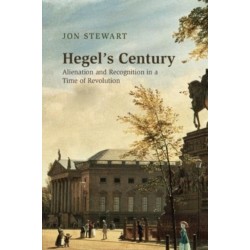 Hegel's Century: Alienation and Recognition in a Time of Revolution