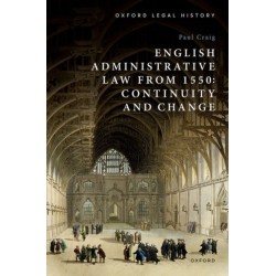 English Administrative Law from 1550: Continuity and Change
