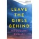 Leave the Girls Behind: the brand-new unflinching thriller that demands to be devoured and discussed