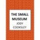 The Small Museum: A chilling historical mystery set against the Gothic backdrop of Victorian London