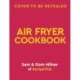 Air Fryer Easy Everyday: 140 super-simple, delicious recipes