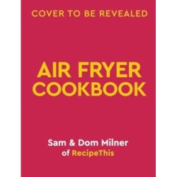 Air Fryer Easy Everyday: 140 super-simple, delicious recipes