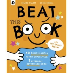 Beat This Book: Over 40 Ridiculously Funny Challenges - 1 Extremely Determined Book