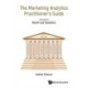 Marketing Analytics Practitioner's Guide, The - Volume 4: Retail And Statistics