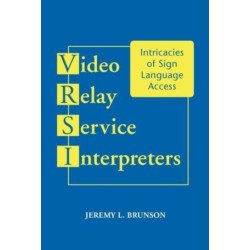 Video Relay Service Interpreters: Intricacies of Sign Language Access Volume 8