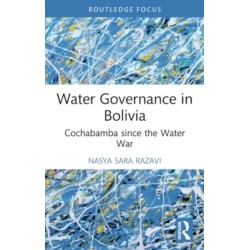 Water Governance in Bolivia: Cochabamba since the Water War