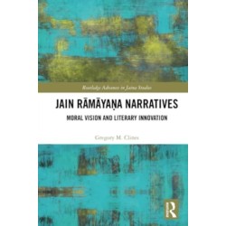 Jain Ramayana Narratives: Moral Vision and Literary Innovation