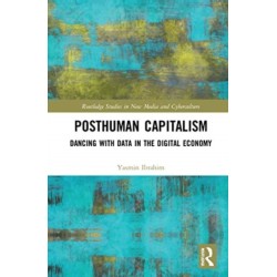 Posthuman Capitalism: Dancing with Data in the Digital Economy