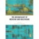 The Archaeology of Medicine and Healthcare