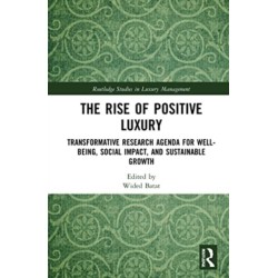 The Rise of Positive Luxury: Transformative Research Agenda for Well-being, Social Impact, and Sustainable Growth