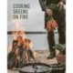 Cooking Greens on Fire: Vegetarian Recipes for the Dutch Oven and Grill