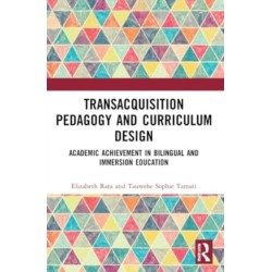 Academic Achievement in Bilingual and Immersion Education: TransAcquisition Pedagogy and Curriculum Design