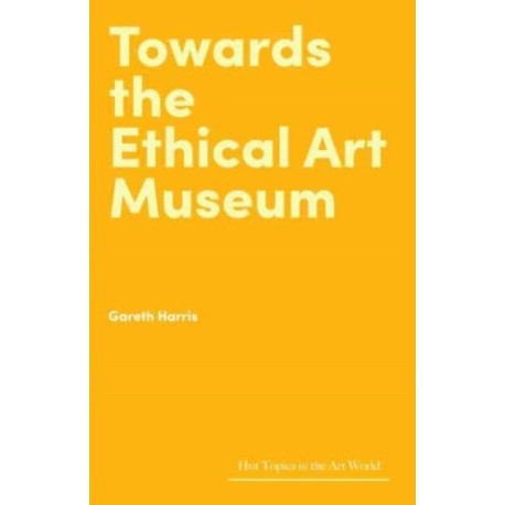 Towards the Ethical Art Museum