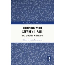 Thinking with Stephen J. Ball: Lines of Flight in Education