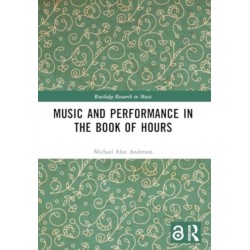 Music and Performance in the Book of Hours
