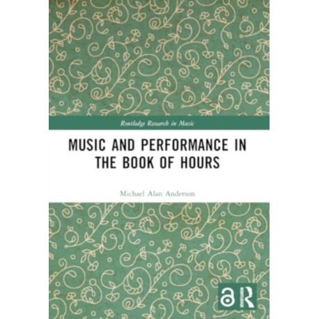 Music and Performance in the Book of Hours