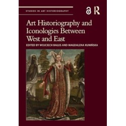 Art Historiography and Iconologies Between West and East