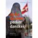 Ærkedansker - perkerdansker: integration i politisk, sociologisk og økonomisk belysning