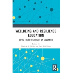 Wellbeing and Resilience Education: COVID-19 and Its Impact on Education