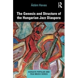 The Genesis and Structure of the Hungarian Jazz Diaspora