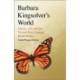 Barbara Kingsolver's World: Nature, Art, and the Twenty-First Century, Revised Edition