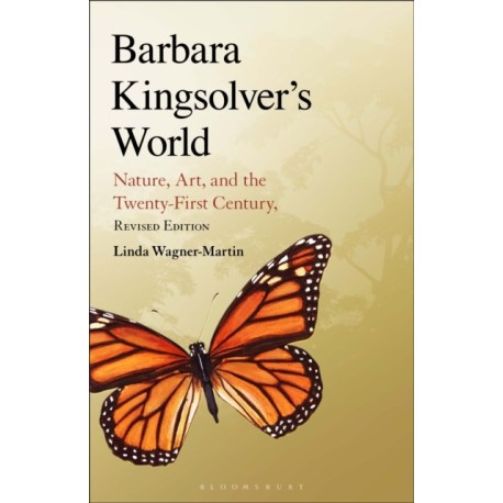 Barbara Kingsolver's World: Nature, Art, and the Twenty-First Century, Revised Edition