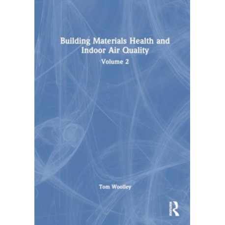 Building Materials, Health and Indoor Air Quality: Volume 2