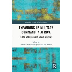 Expanding US Military Command in Africa: Elites, Networks and Grand Strategy