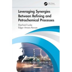 Leveraging Synergies Between Refining and Petrochemical Processes