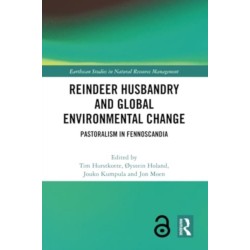 Reindeer Husbandry and Global Environmental Change: Pastoralism in Fennoscandia