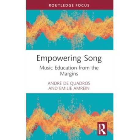 Empowering Song: Music Education from the Margins