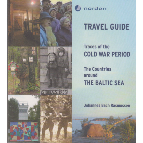 Travel guide - traces of the cold war periode: The countries around the Baltic Sea