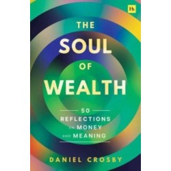 The Soul of Wealth: 50 reflections on money and meaning