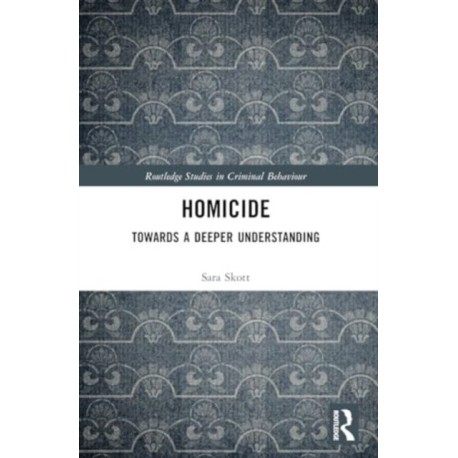 Homicide: Towards a Deeper Understanding