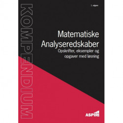 X - Kompendium i Matematiske Analyseredskaber: Opskrifter, eksempler og opgaver med løsning