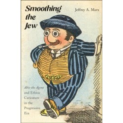 Smoothing the Jew: "Abie the Agent" and Ethnic Caricature in the Progressive Era