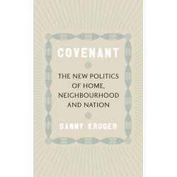 Covenant: The New Politics of Home, Neighbourhood and Nation