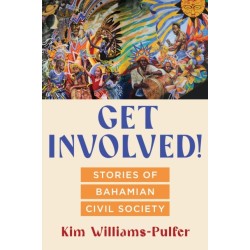 Get Involved!: Stories of Bahamian Civil Society