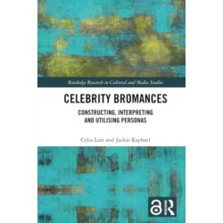 Celebrity Bromances: Constructing, Interpreting and Utilising Personas