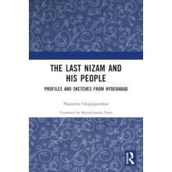 The Last Nizam and His People: Profiles and Sketches from Hyderabad