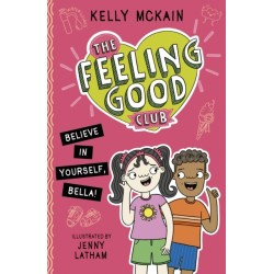 The The Feeling Good Club: Believe in Yourself, Bella!