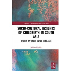 Socio-Cultural Insights of Childbirth in South Asia: Stories of Women in the Himalayas