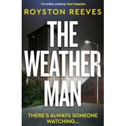 The Weatherman: A fast paced, tense thriller that you won't be able to put down